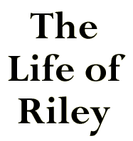 The Life of Riley